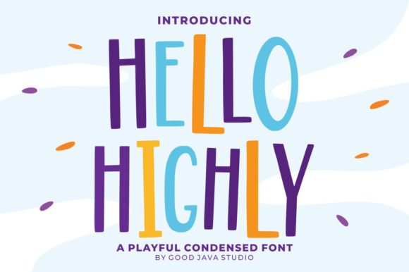 Boost Your Campaigns with Hello Highly, the Friendly Display Font