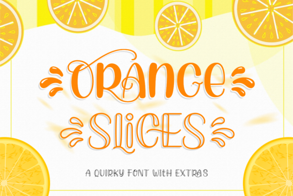 Orange Slices: A Display Font with a Juicy Personality